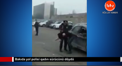 Bakıda yol polisi qadın sürücünü döydü-VİDEO
