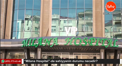 “Milana Hospital”-da səhiyyənin durumu necədir? VİDEO