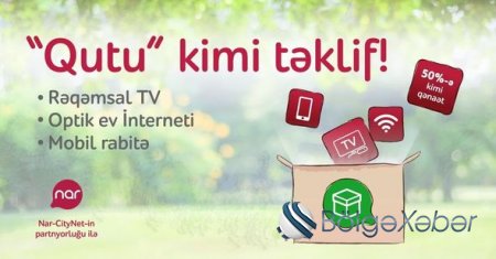 “Nar”dan “Qutu” kimi təklif: Rəqəmsal TV, fiber-optik internet və mobil xidmətlər bir paketdə