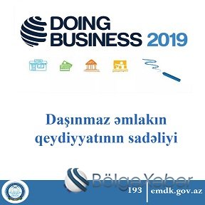 Daşınmaz əmlakın qeydiyyatında daha bir uğur - Azərbaycan «Doing Business 2019» hesabatında 4 pillə irəliləyib