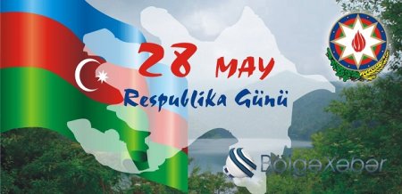 Azərbaycanda 28 May - Respublika Günü qeyd olunur