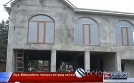 Ziya Bünyadova məxsus ərazi satılıb (VİDEO)