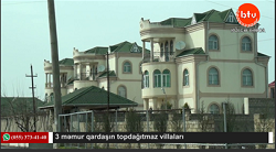 3 məmur qardaşın topdağıtmaz villaları-VİDEO