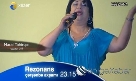  Maral Tahirqızının həbsxanadan görüntüləri (VİDEO-FOTO)