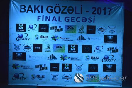 "Bakı Gözəli-2017" Gözəllik Yarışmasının Final Gecəsi Capitol-da baş tutdu-FOTO