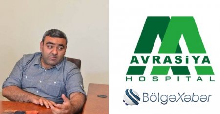 “Avrasiya Hospital”ın PR fırıldağı- baş redaktordan açıqlama