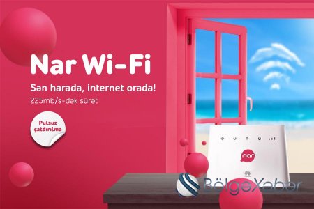 “Nar Wi-Fi”ilə sən harada, internet orada!
